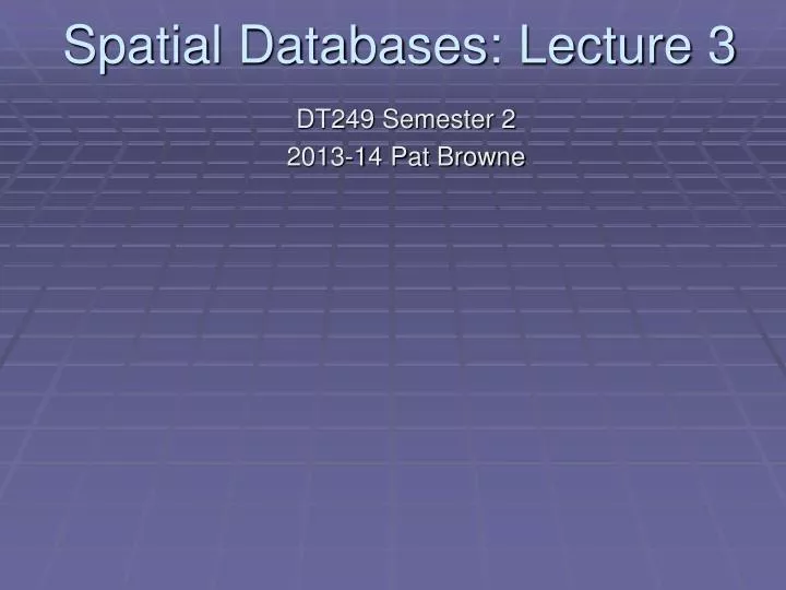 spatial databases lecture 3