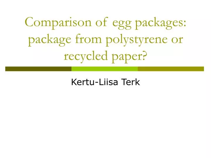 comparison of egg packages package from polystyrene or recycled paper
