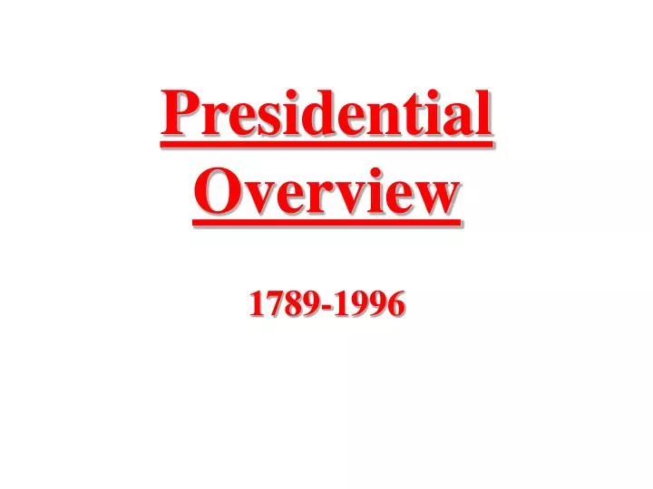 presidential overview