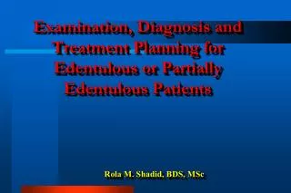 Examination, Diagnosis and Treatment Planning for Edentulous or Partially Edentulous Patients