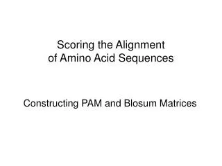 Scoring the Alignment of Amino Acid Sequences