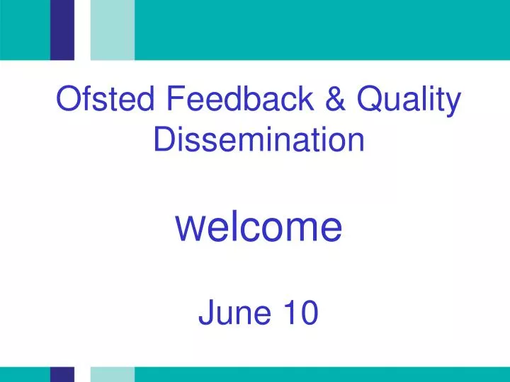 ofsted feedback quality dissemination w elcome june 10