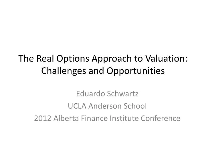 the real options approach to valuation challenges and opportunities