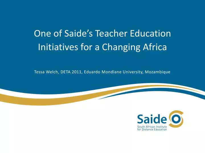 one of saide s teacher education initiatives for a changing africa