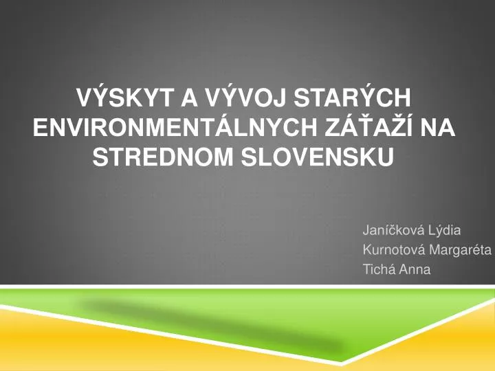 v skyt a v voj star ch environment lnych z a na strednom slovensku