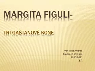 Margita Figuli - T ri gaštanové kone