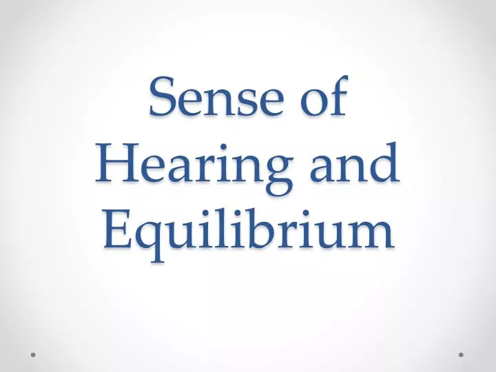 sense of hearing and equilibrium