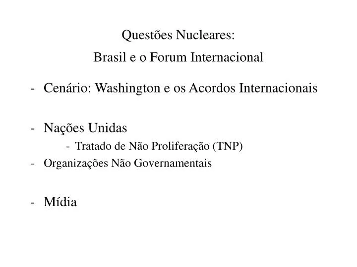quest es nucleares brasil e o forum internacional