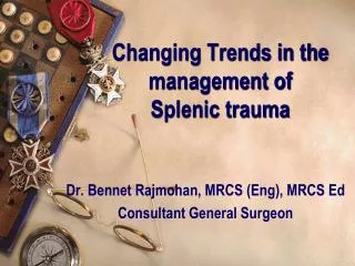 Changing Trends in the management of Splenic trauma
