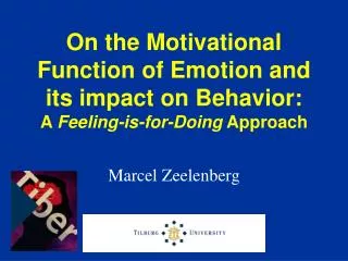 On the Motivational Function of Emotion and its impact on Behavior: A Feeling-is-for-Doing Approach