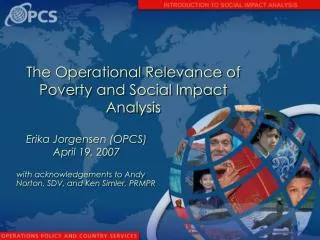 The Operational Relevance of Poverty and Social Impact Analysis