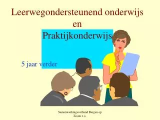 leerwegondersteunend onderwijs en praktijkonderwijs