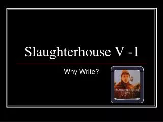 Slaughterhouse V -1