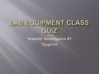 Lab Equipment Class Quiz