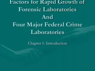 Factors for Rapid Growth of Forensic Laboratories And Four Major Federal Crime Laboratories