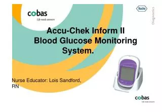 Accu-Chek Inform II 	Blood Glucose Monitoring System.