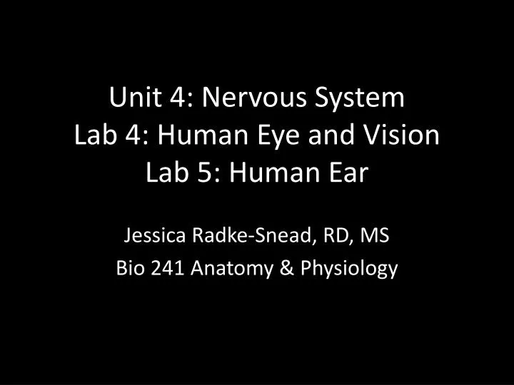 unit 4 nervous system lab 4 human eye and vision lab 5 human ear