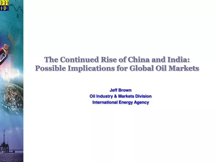 the continued rise of china and india possible implications for global oil markets