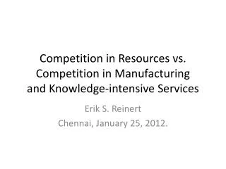 Competition in Resources vs. Competition in Manufacturing and Knowledge -intensive Services