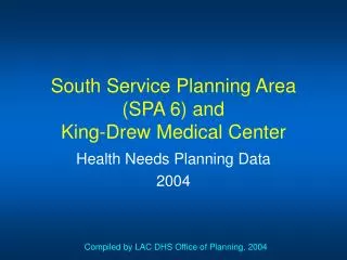 South Service Planning Area (SPA 6) and King-Drew Medical Center