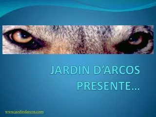 JARDIN D’ARCOS PRESENTE…
