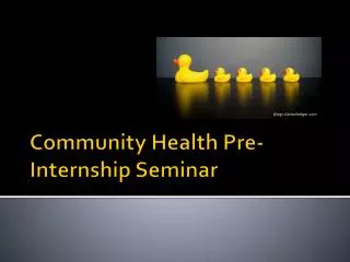 Community Health Pre-Internship Seminar