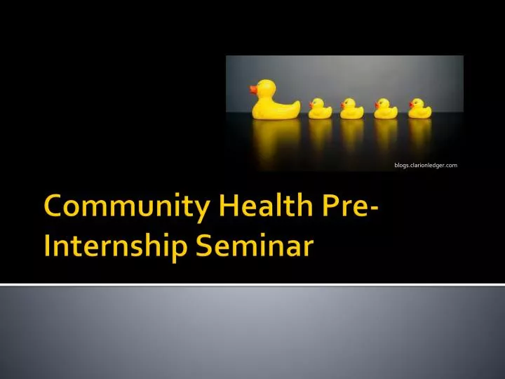 community health pre internship seminar