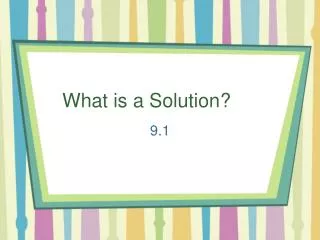 What is a Solution?