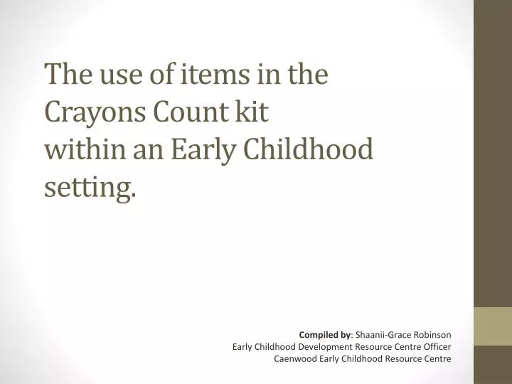 the use of items in the crayons count kit within an early childhood setting