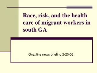Race, risk, and the health care of migrant workers in south GA