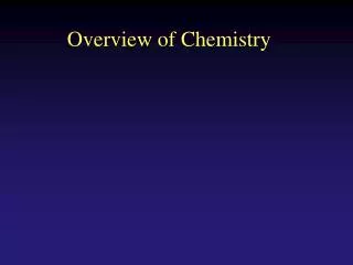 Overview of Chemistry