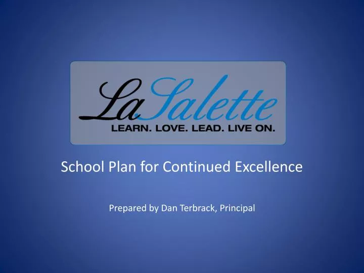 school plan for continued excellence prepared by dan terbrack principal