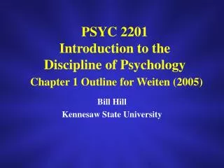 PSYC 2201 Introduction to the Discipline of Psychology Chapter 1 Outline for Weiten (2005)