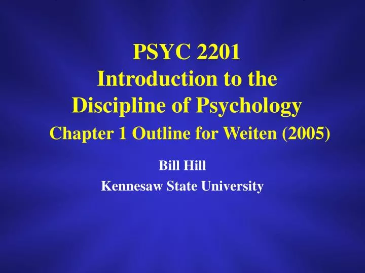 psyc 2201 introduction to the discipline of psychology chapter 1 outline for weiten 2005