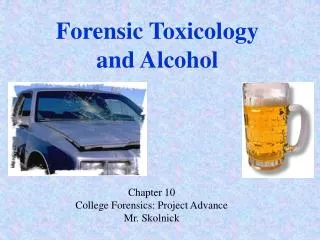 Forensic Toxicology and Alcohol