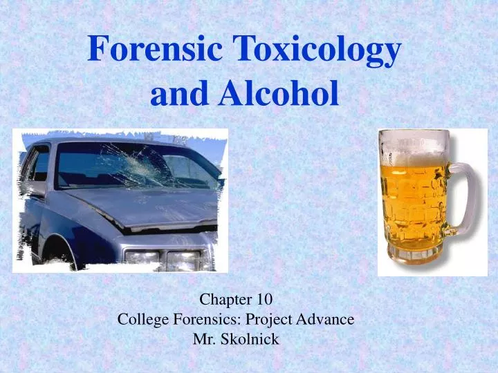 forensic toxicology and alcohol