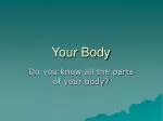 Your Body - slide 1