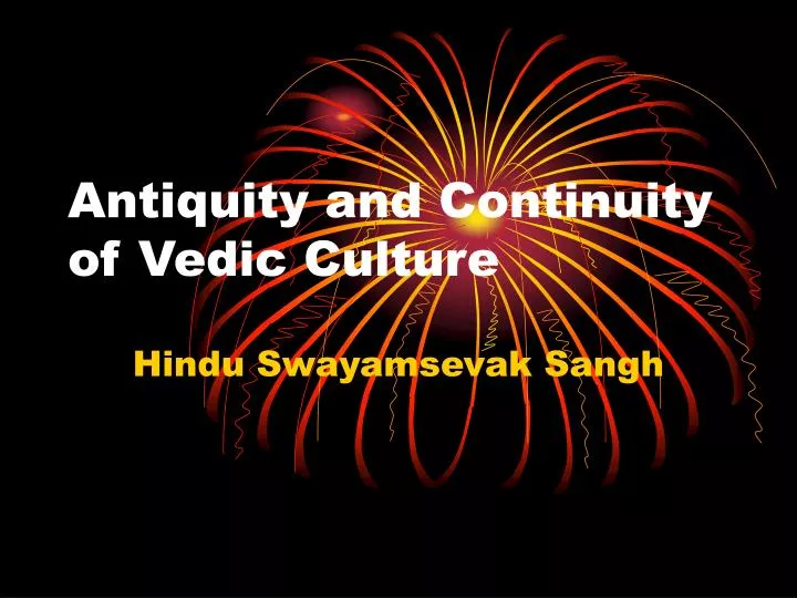 antiquity and continuity of vedic culture