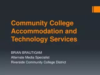 Community College Accommodation and Technology Services
