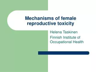 Mechanisms of female reproductive toxicity