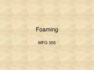 Foaming