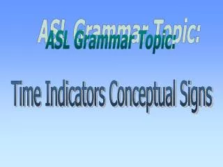 ASL Grammar Topic: