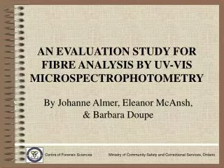 AN EVALUATION STUDY FOR FIBRE ANALYSIS BY UV-VIS MICROSPECTROPHOTOMETRY