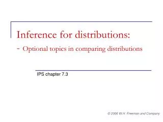 Inference for distributions: - Optional topics in comparing distributions