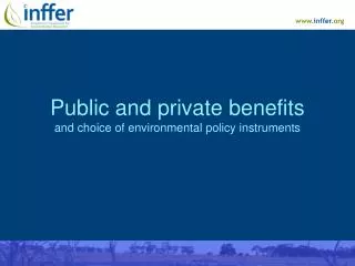 Public and private benefits and choice of environmental policy instruments
