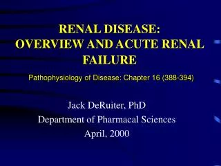 RENAL DISEASE: OVERVIEW AND ACUTE RENAL FAILURE Pathophysiology of Disease: Chapter 16 (388-394)