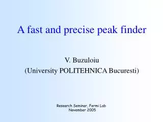 A fast and precise peak finder