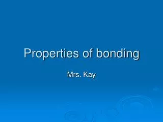 Properties of bonding