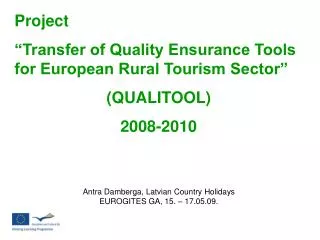 Project “Transfer of Quality Ensurance Tools for European Rural Tourism Sector” (QUALITOOL) 2008-2010