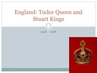 England: Tudor Queen and Stuart Kings